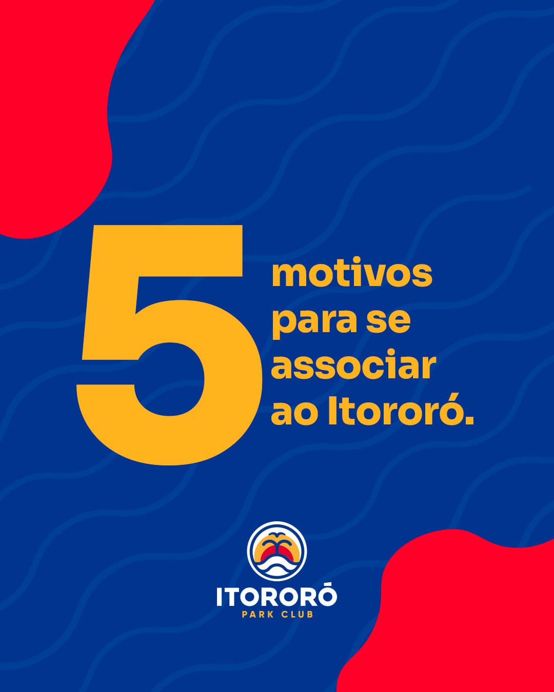 Arte institucional com o título 5 motivos para se associar ao Itororó.